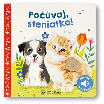

Počúvaj, šteniatko!
