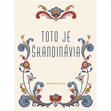

Toto je Škandinávia