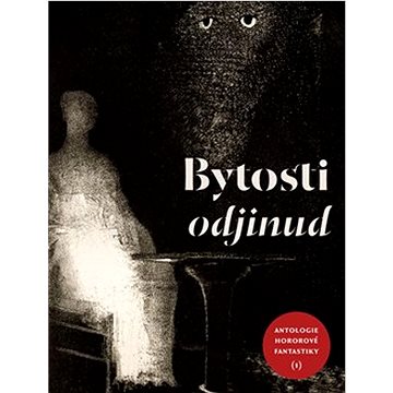

Bytosti odjinud: Antologie hororové fantastiky