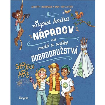 

Super kniha nápadov na malé a veľké dobrodružstvá