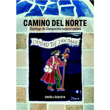 

Camino del Morte: Santiago de Compostela severní cestou