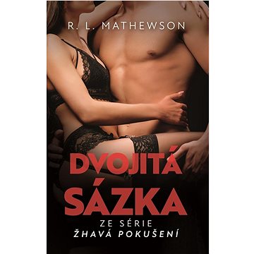 

Žhavá pokušení Dvojitá sázka