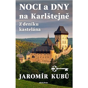 

Noci a dny na Karlštejně: Z deníku kastelána