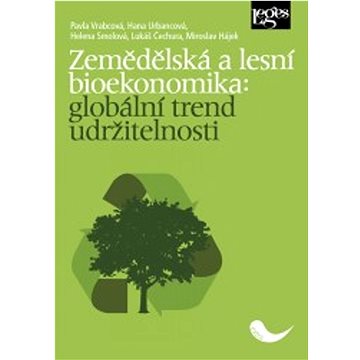 

Zemědělská a lesní bioekonomika: globální trend udržitelnosti