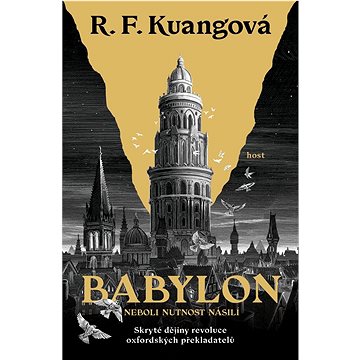 

Babylon neboli Nutnost násilí: Skryté dějiny revoluce oxfordských překladatelů