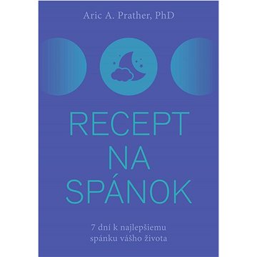 

Recept na spánok: 7 dní k najlepšiemu spánku vášho života