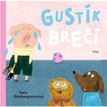 

Gustík brečí