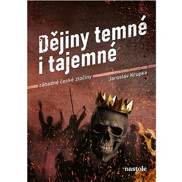 

Dějiny temné i tajemné: Záhadné české zločiny
