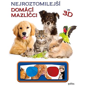 

Nejroztomilejší domácí mazlíčci ve 3D