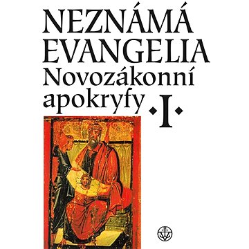 

Neznámá evangelia: Novozákonní apokryfy