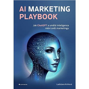 

AI Marketing Playbook: Jak ChatGPT a umělá inteligence mění svět marketingu