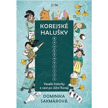 

Korejské halušky: Veselé historky z cest po Jižní Koreji
