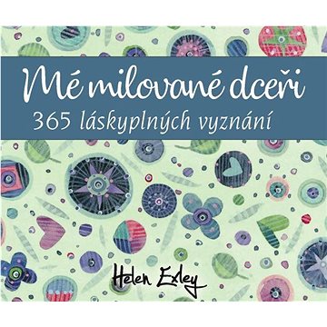 

Mé milované dceři: 365 láskyplných vyznání
