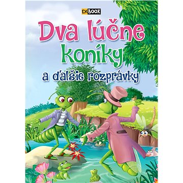 

Dva lúčne koníky: a ďalšie rozprávky