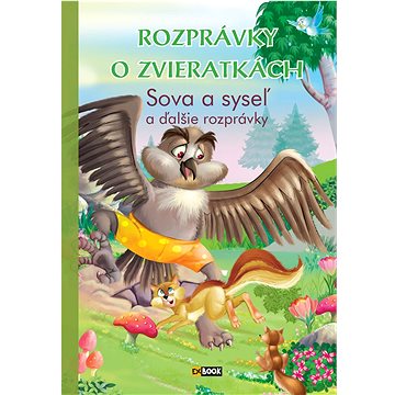 

Rozprávky o zvieratkách Sova a syseľ
