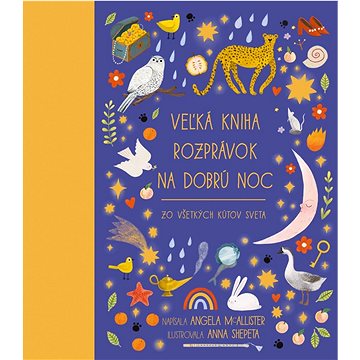 

Veľká kniha rozprávok na dobrú noc zo všetkých kútov sveta