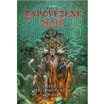 

Zapovězené země Krypta melifikovaného mága