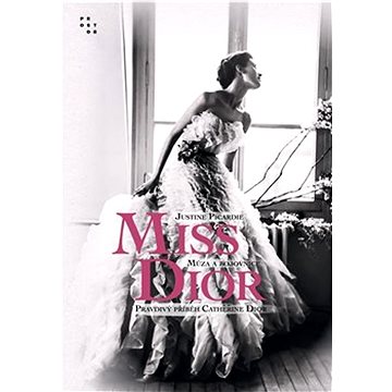 

Miss Dior: Múza a bojovnice. Pravdivý příběh Catherine Dior