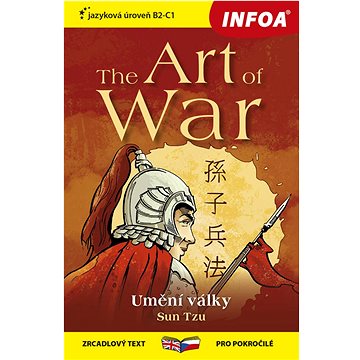 

The Art of War/Umění války: zrcadlový text pro pokročilé, jazyková úroveň B2-C1