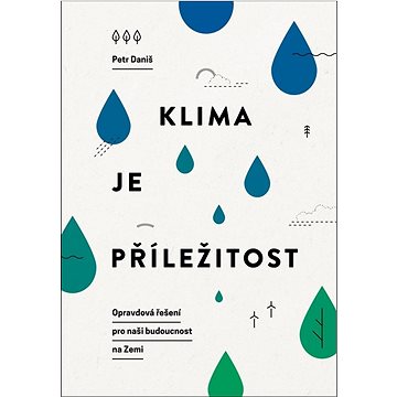 

Klima je příležitost: Opravdová řešení pro naši budoucnost na Zemi