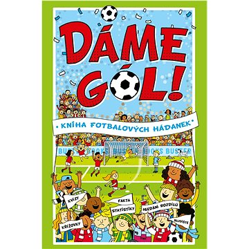 

Dáme gól!: Kniha fotbalových hádanek