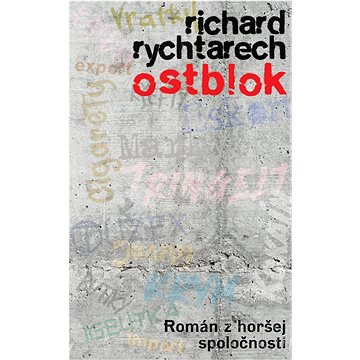 

Ostblok: Román z horšej spoločnosti