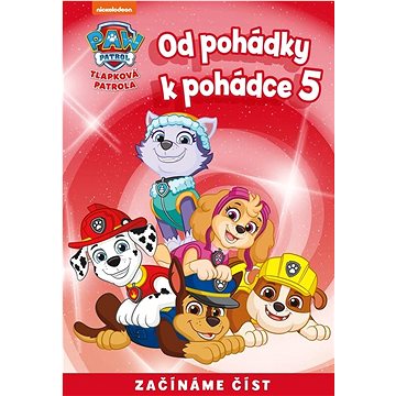 

Tlapková patrola Od pohádky k pohádce: Začínáme číst