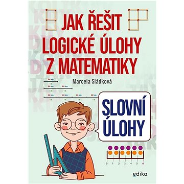 

Jak řešit logické úlohy z matematiky: Slovní úlohy