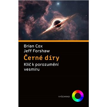 

Černé díry: Klíč k porozumění vesmíru