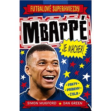 

Mbappé je macher!: Futbalové superhviezdy