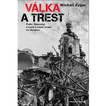 

Válka a trest: Putin, Zelenskij a cesta