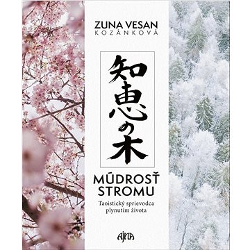 

Múdrosť stromu: Taoistický sprievodca plynutím života