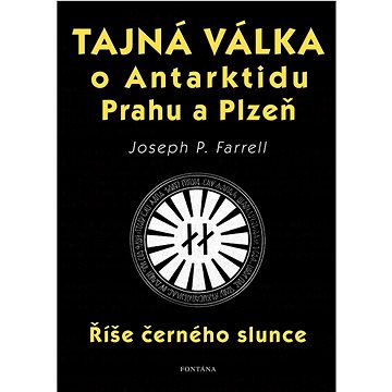 

Tajná válka o Antarktidu, Prahu a Plzeň: Říše černého slunce