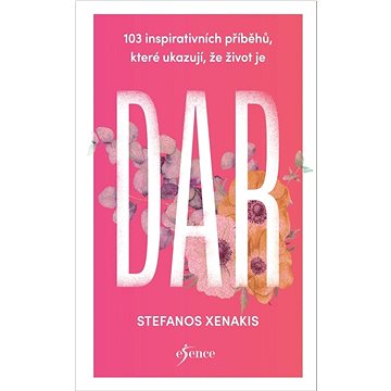 

103 inspirativních příběhů, které ukazují, že život je dar