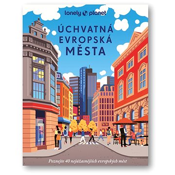 

Úchvatná evropská města: Poznejte 40 nejúžasnějších evropských měst