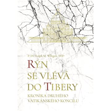 

Rýn se vlévá do Tibery: Kronika Druhého vatikánského koncilu
