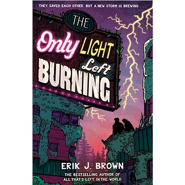 

The Only Light Left Burning: The astounding sequel to All That's Left in the World