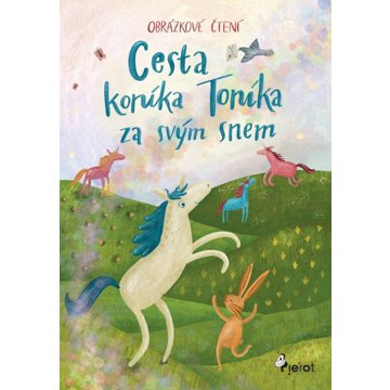 

Cesta koníka Toníka za svým snem: Obrázkové čtení