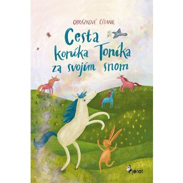 

Cesta koníka Toníka za svojím snom: Obrázkové čítanie