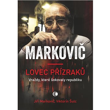 

Lovec přízraků: Vraždy, které šokovaly republiku