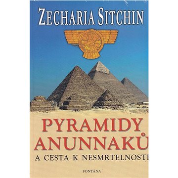 

Pyramidy Anunnaků: a cesta k nesmrtelnosti