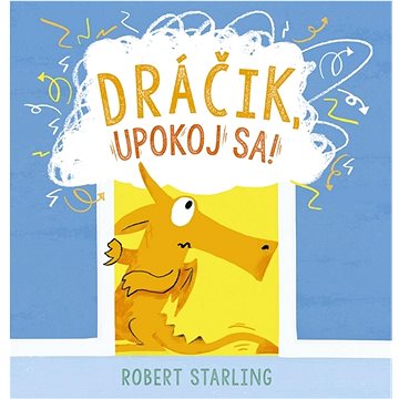 

Dráčik, upokoj sa!