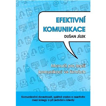 

Efektivní komunikace: Manuál pro lepší komunikace ve firmách