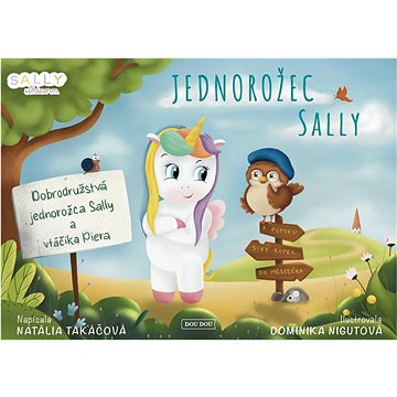

Jednorožec Sally: Dobrodružstvá jednorožca Sally a vtáčika Piera