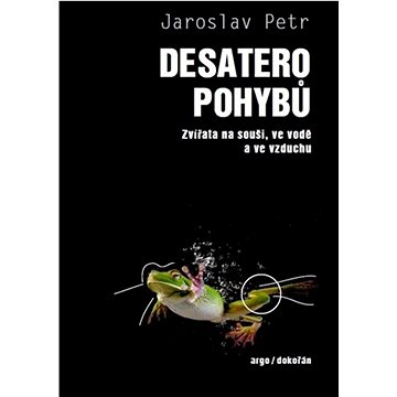 

Desatero pohybů: Zvířata na souši, ve vodě a ve vzduchu