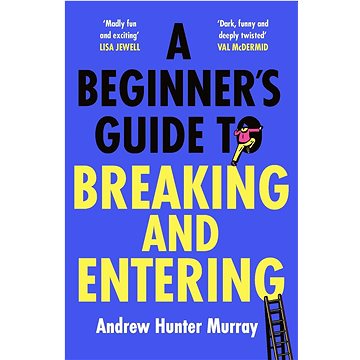 

A Beginner's Guide to Breaking and Entering