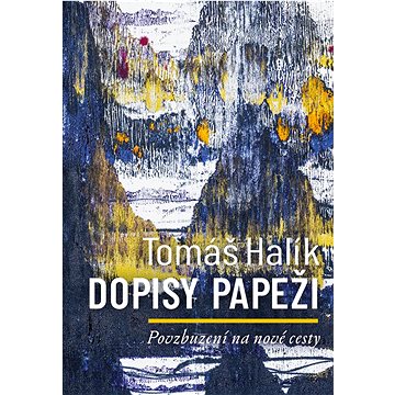 

Dopisy papeži: Povzbuzení na nové cesty