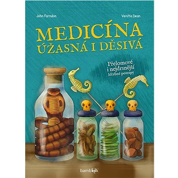 

Medicína: úžasná i děsivá