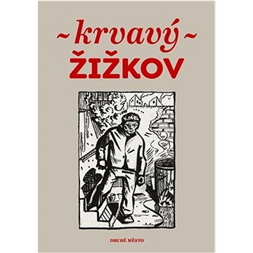 

Krvavý Žižkov
