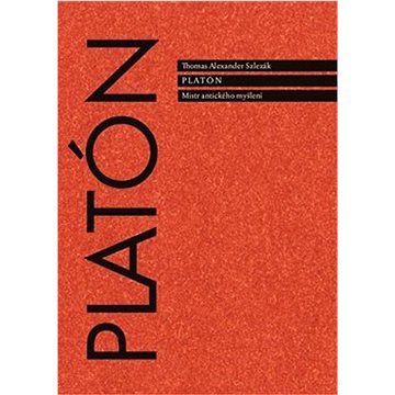 

Platón: Mistr antického myšlení